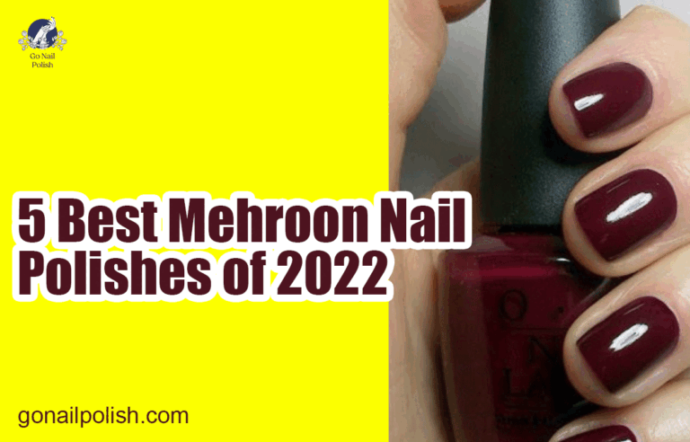 5 Best Mehroon Nail Polishes of 2022