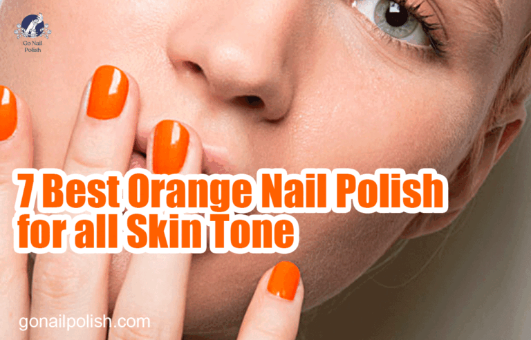 7 Best Orange Nail Polish for all Skin Tone