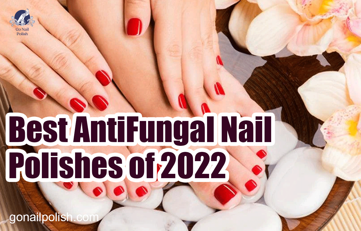 Best AntiFungal Nail Polishes of 2022